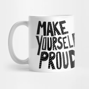 Make yourself proud Mug